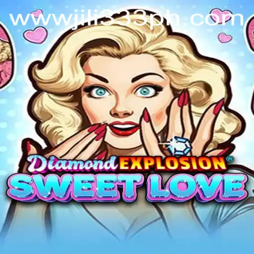 Discover the Exciting World of DiamondExplosionSweetLove Featuring JILI333